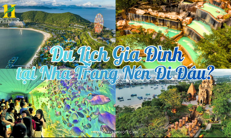 Du Lịch Gia Đình Tại Nha Trang Với Các Điểm Vui Chơi Và Khám Phá Hấp Dẫn