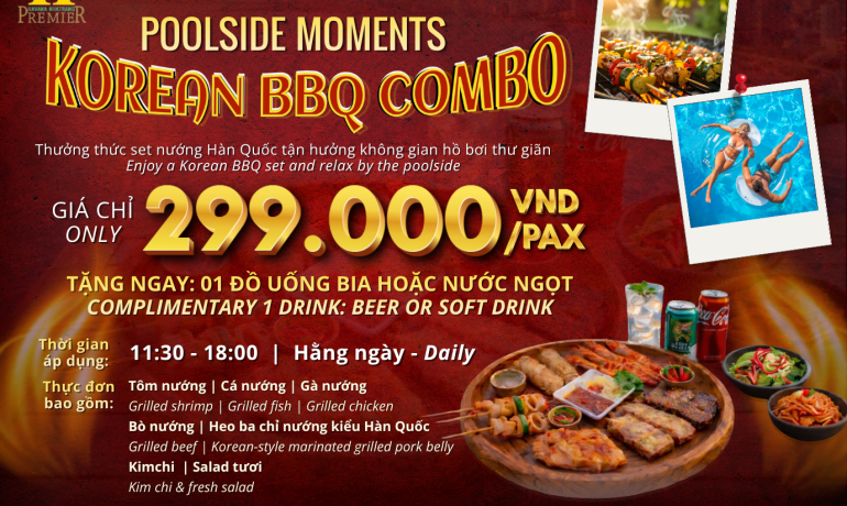 Korean BBQ Combo chỉ từ 299k/Khách – Trải nghiệm ẩm thực Hàn Quốc bên hồ bơi